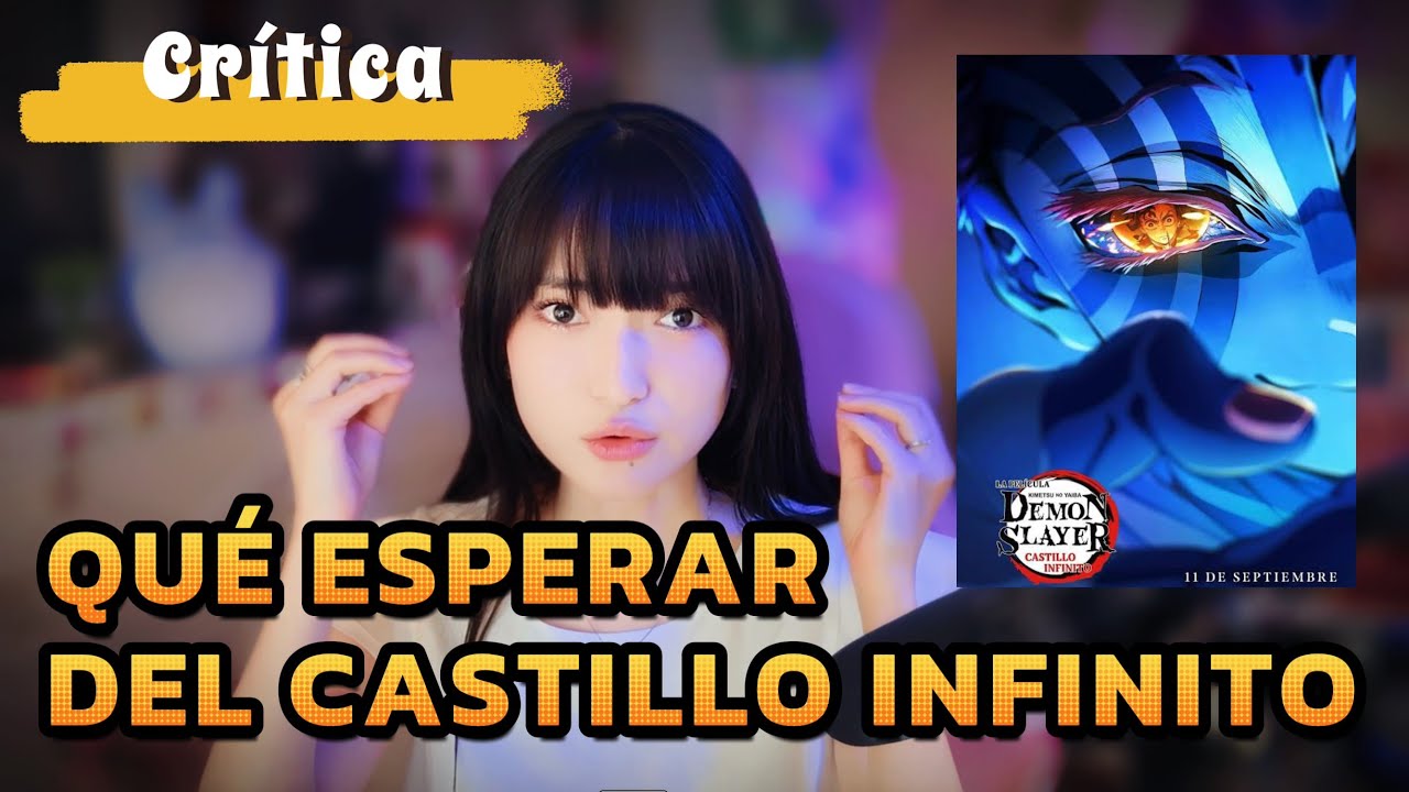 Kimetsu no Yaiba Castillo Infinito: la vi 3 veces y esta es mi opinión