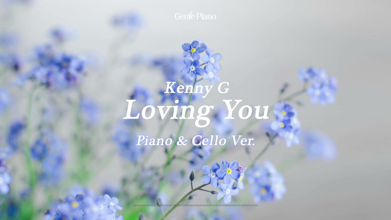 Kenny G - Loving You(러빙유) 피아노 첼로 연주 (결혼식연주·웨딩연주 추천곡) Piano & Cello
