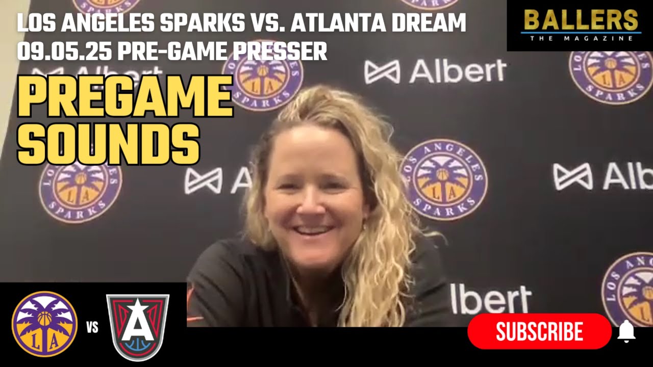 Pregame Sounds: Head Coach Lynne Roberts | LA Sparks Presser | vs. Atlanta Dream | 09.05.25