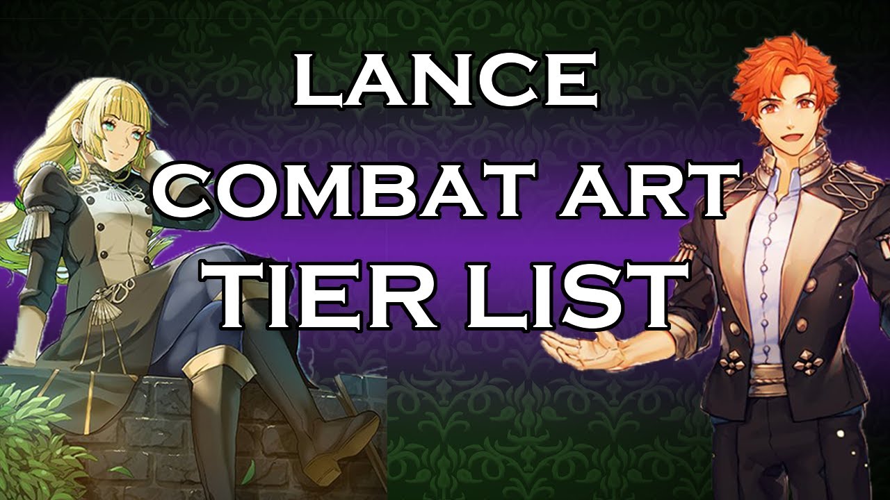 Lance Combat Art Tier List Fire Emblem Three Houses