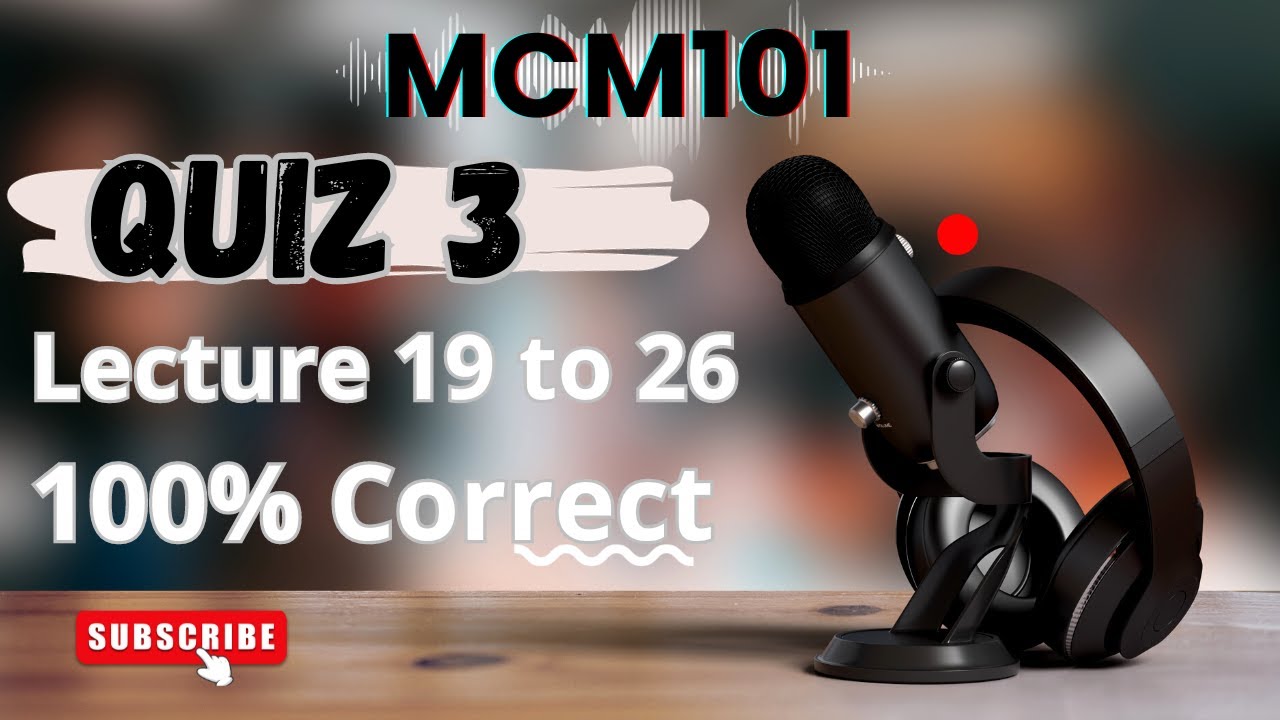 MCM101 Quiz 3_Solved_2024_Lesson  19 to 26_100% Correct_Mcm101 quiz 3 solution