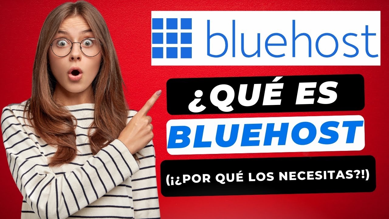 &iquest;Qu&eacute; Es Bluehost? &iquest;Para Qu&eacute; Se Utiliza Bluehost? &iquest;Por Qu&eacute; Lo Necesitas? 🔥