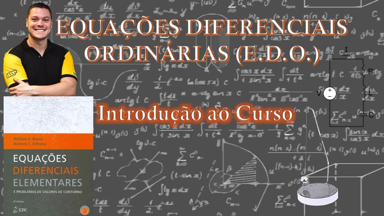 Equa&ccedil;&otilde;es Diferenciais Ordin&aacute;rias - Introdu&ccedil;&atilde;o ao curso (E.D.O.)