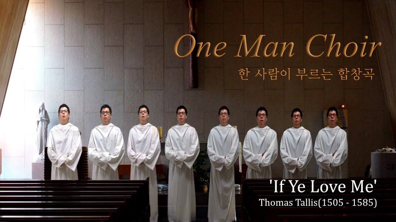 'If Ye Love Me' One Man Choir