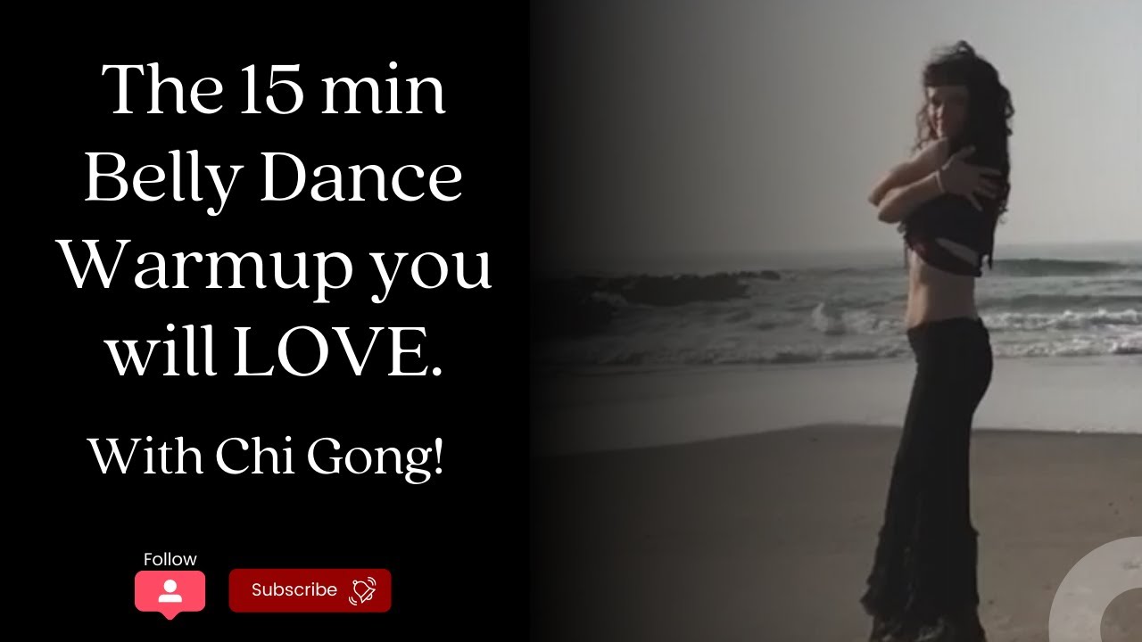 The 15 min Belly Dance Warmup you will LOVE. With Chi Gong! Be Healthy, Strong and Relaxed