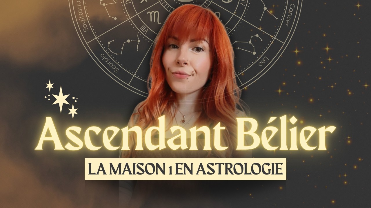 L'ascendant Bélier (et la maison 1) dans le thème astral ✨​♈​