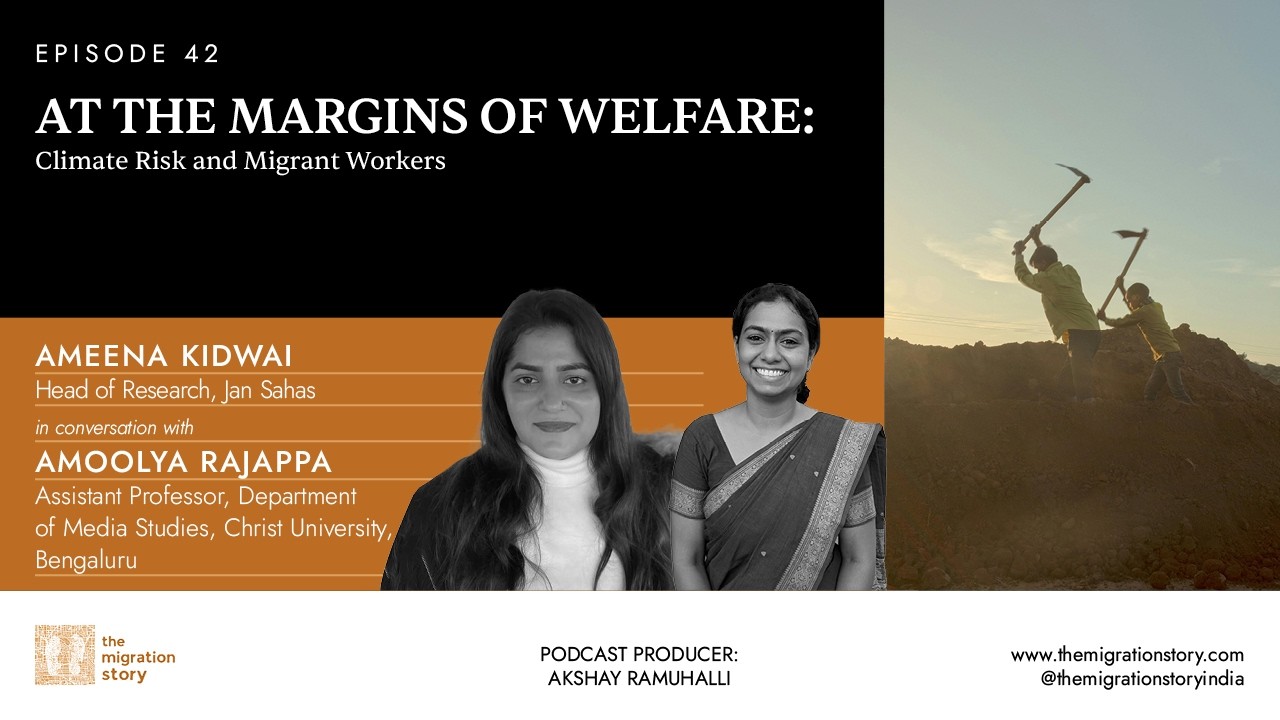 At the Margins of Welfare: Climate Risk and Migrant Workers with  Ameena Kidwai and Amoolya Rajappa