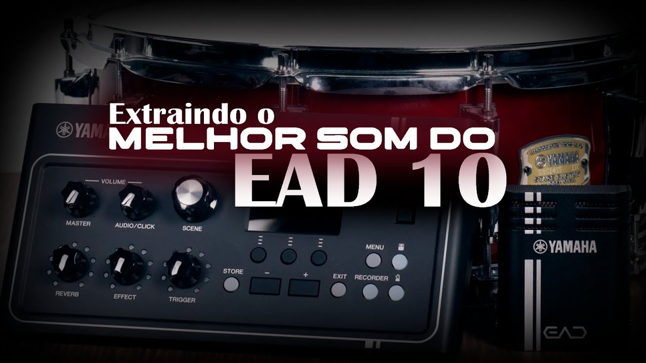Extraindo o melhor som do EAD 10 Yamaha