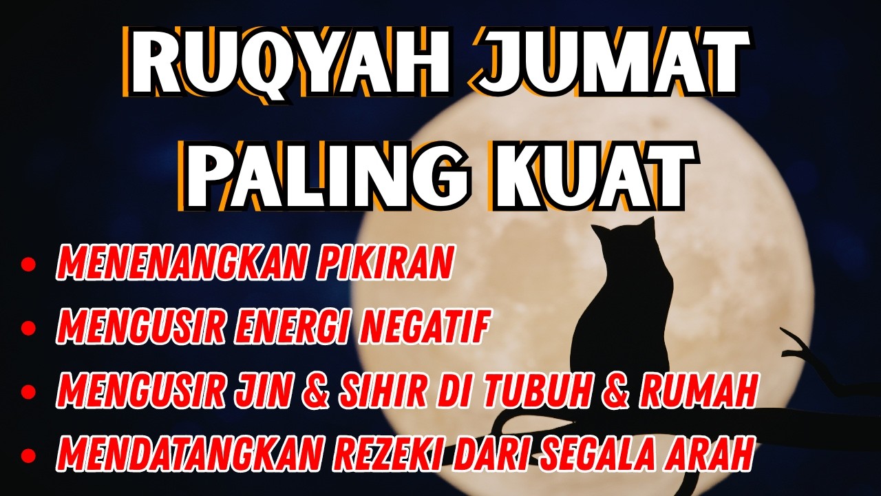 RUQYAH JUMAT PALING KUAT - Perlindungan Diri dari Gangguan Jin & Setan