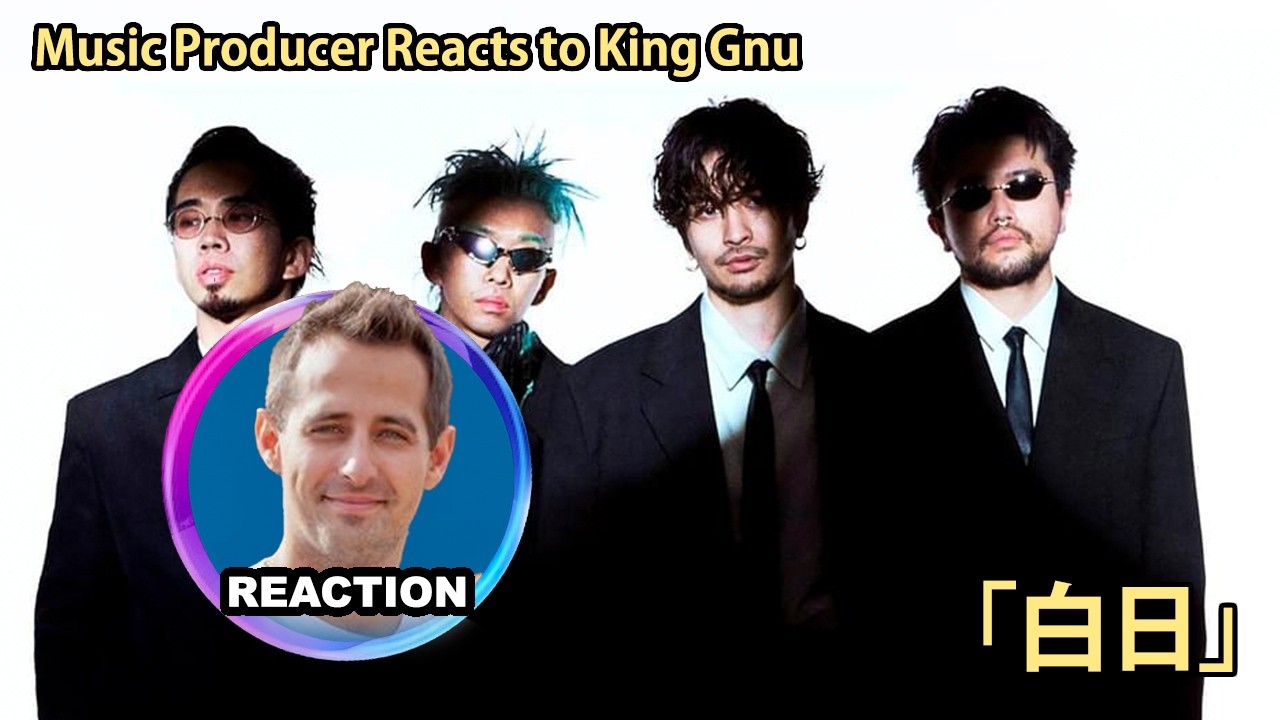 Music Producer Reacts to King Gnu「白日」REACTION｜國外音樂製作人如何評價 KingGnu #kinggnu #ab哥 #tonyblaine