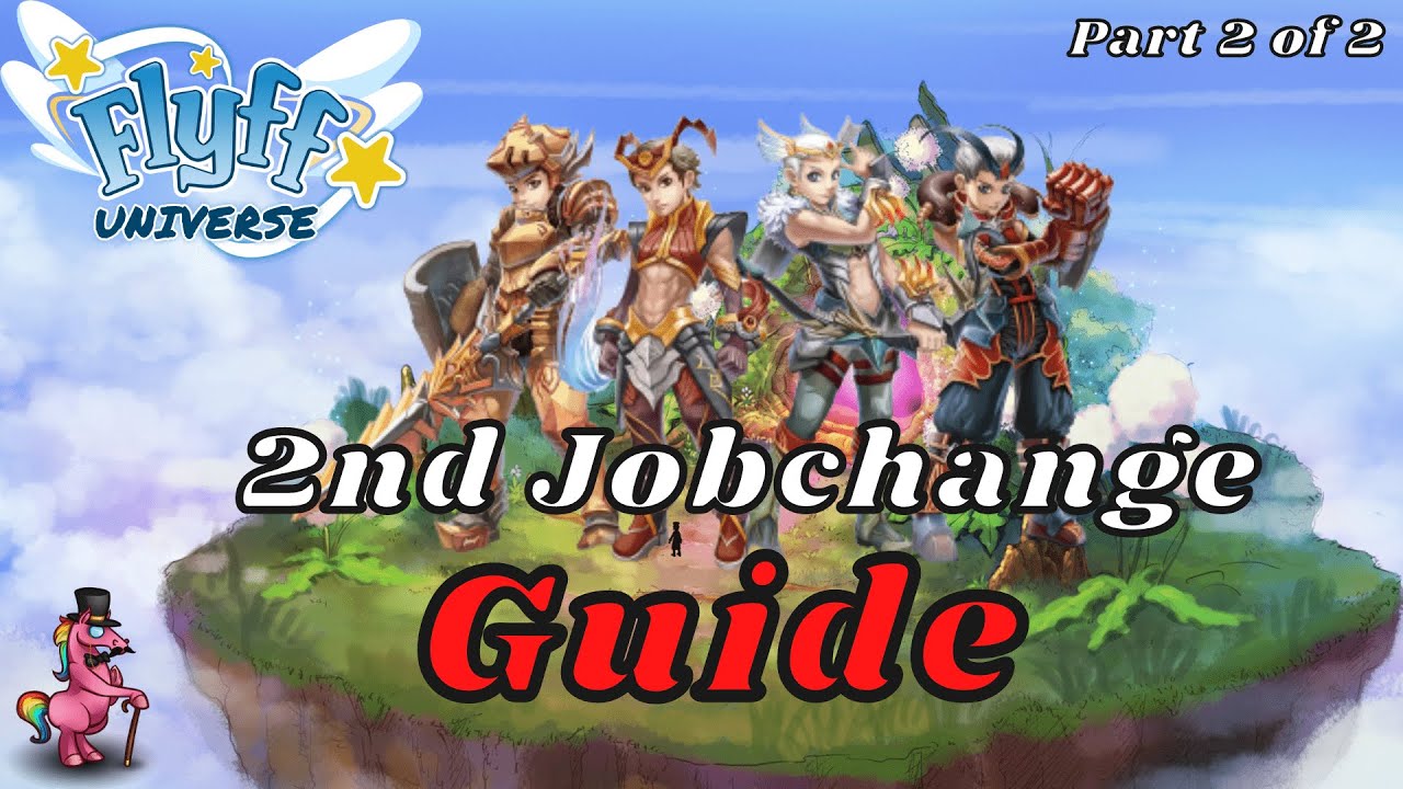 Flyff Universe - 2nd Jobchange Guide Knight Ringmaster Elementor Psykeeper - Best MMO 2022