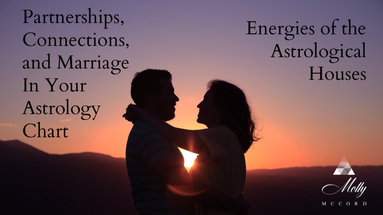 Partnerships, Connections and Marriage in Your Astrology Chart - Energies of the Astrological Houses