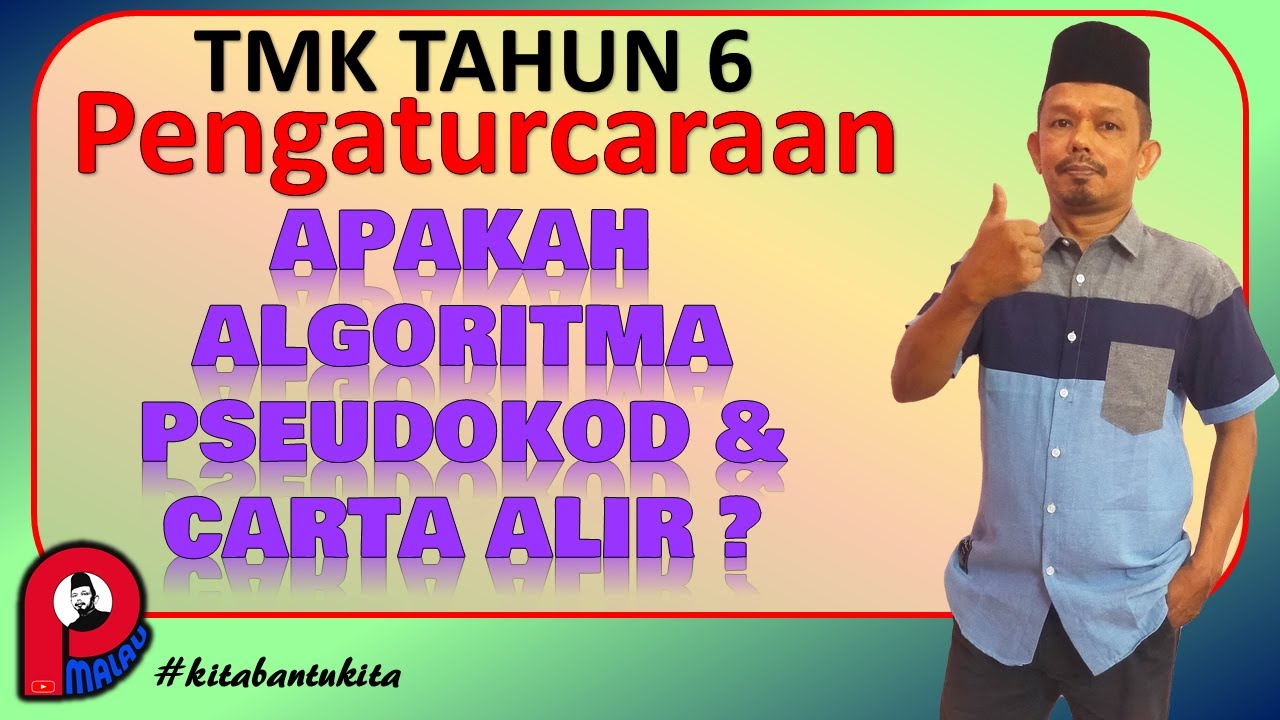 TMK TAHUN 6 | PENGATURCARAAN | APAKAH ALGORITMA, PSEUDOKOD DAN CARTA ALIR ?