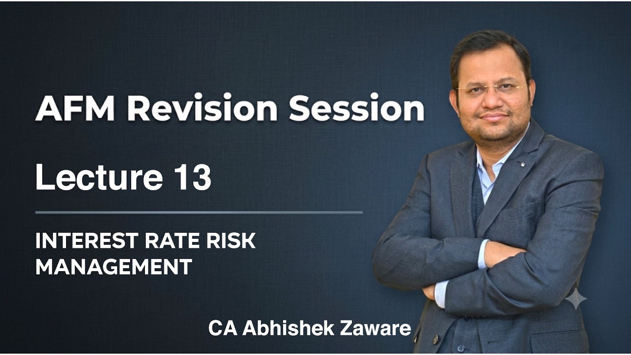 CA Final AFM Revision Lec 13 Interest Rate Risk Management
