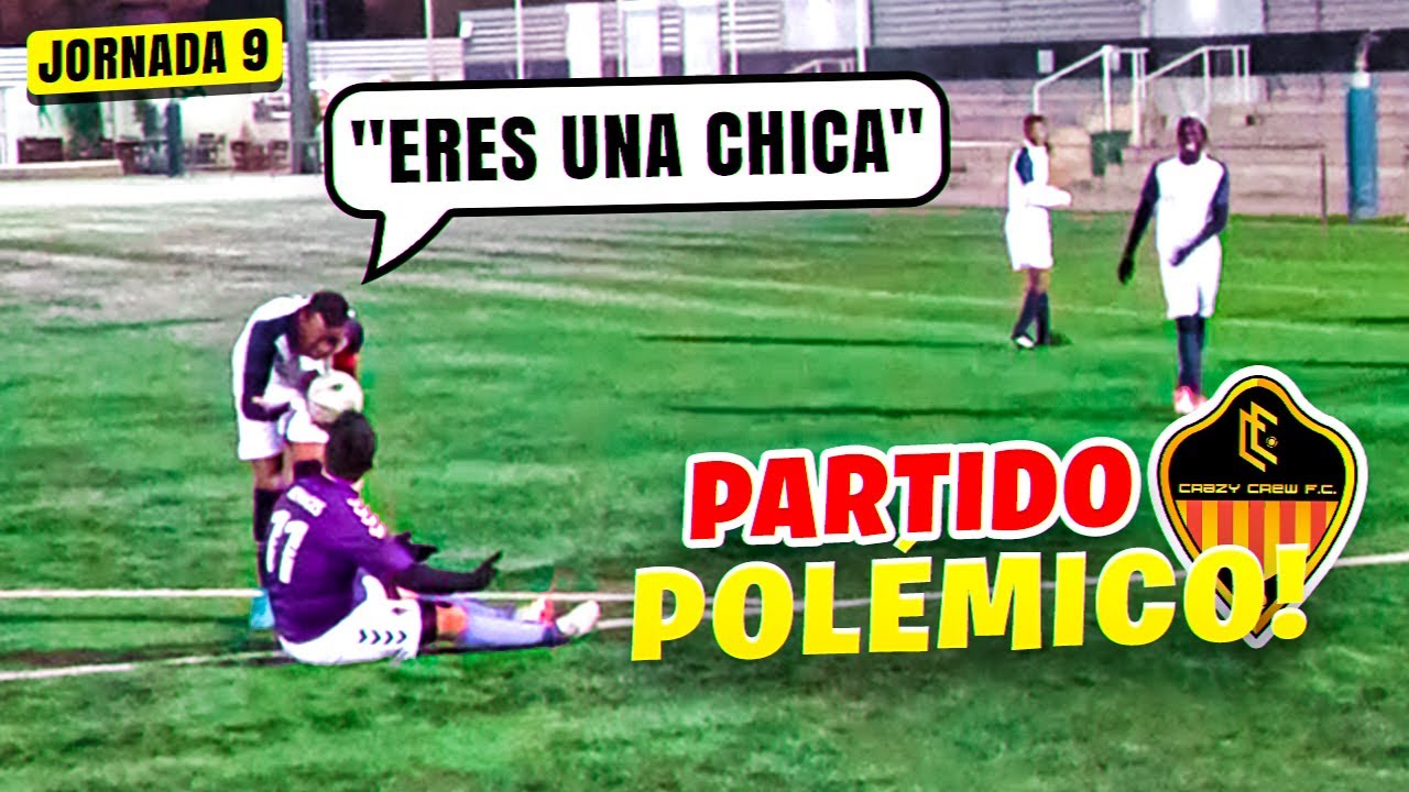 😡 PARTIDO POLÉMICO *LIGA FÚTBOL J9* Crazy Crew FC