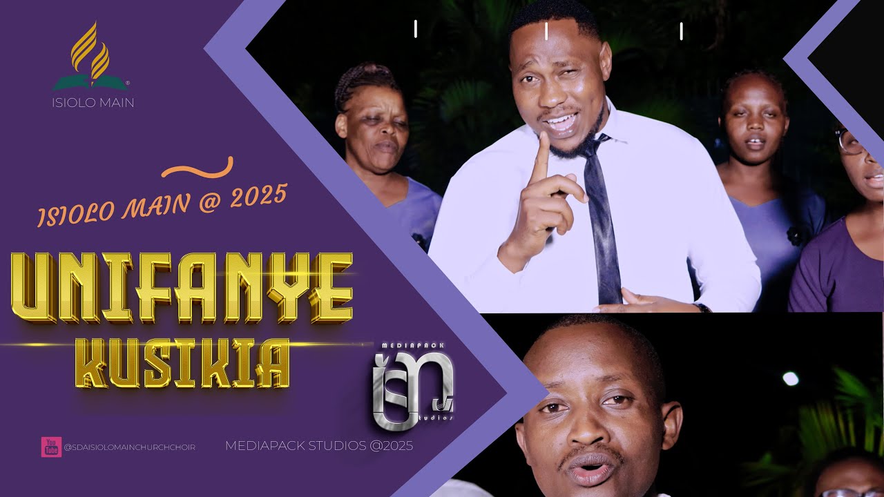ISIOLO MAIN SDA CHURCH CHOIR// UNIFANYE KUSIKIA Official Video.