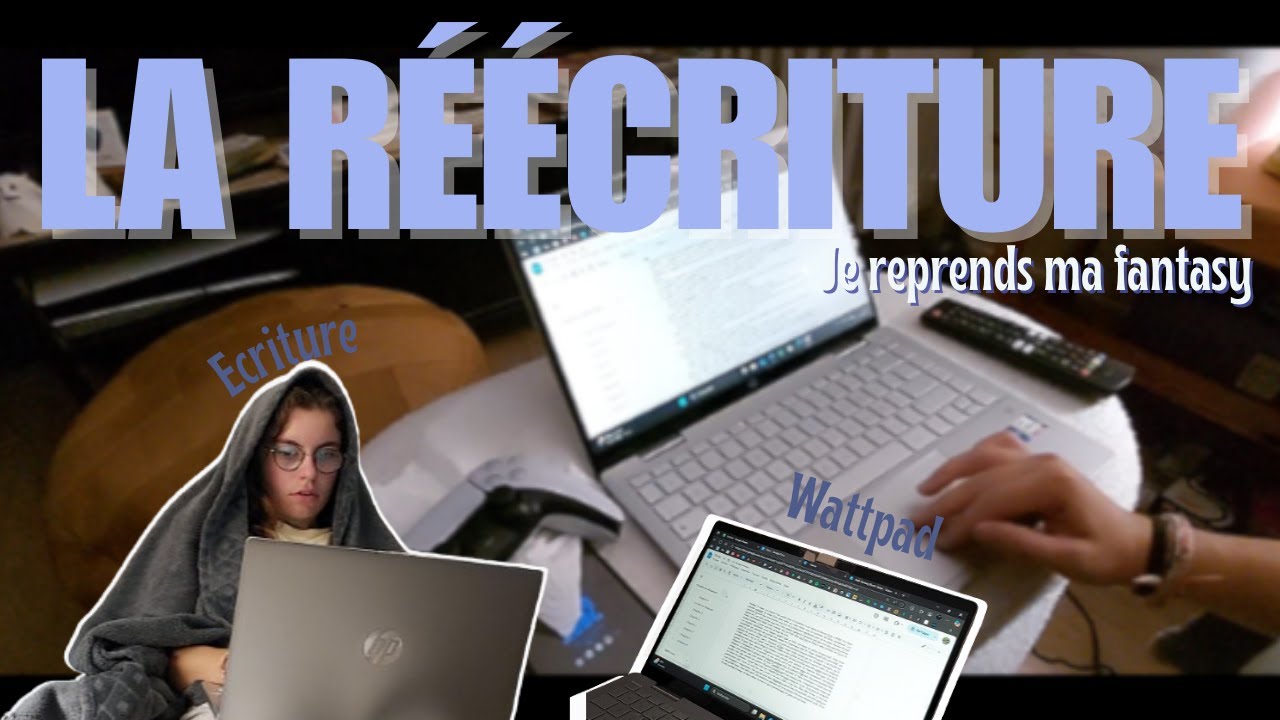 Je commence ma réécriture ! Vlog