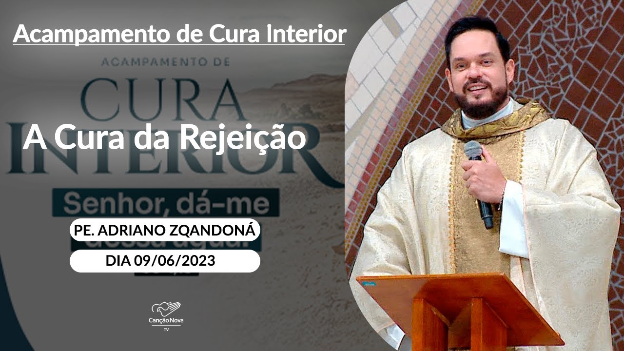 A Cura da Rejeição - Pe. Adriano Zandoná (09/06/2023)