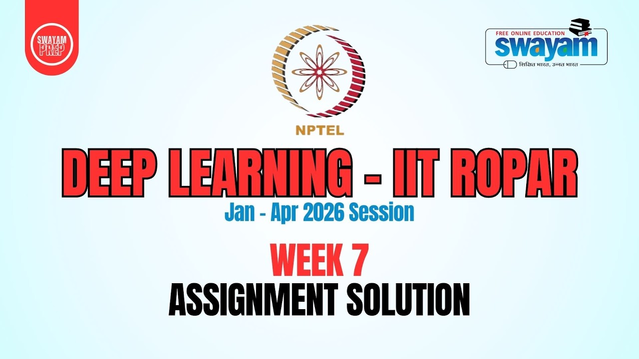 Deep Learning Week 7 Assignment Solution | NPTEL Deep Learning | IIT Ropar | Jan–Apr 2026
