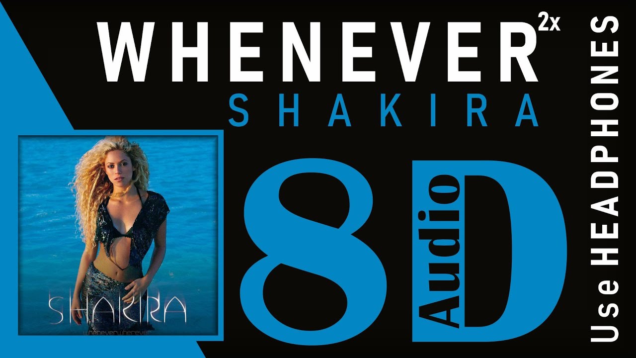Shakira - Whenever, Wherever (8D Audio)