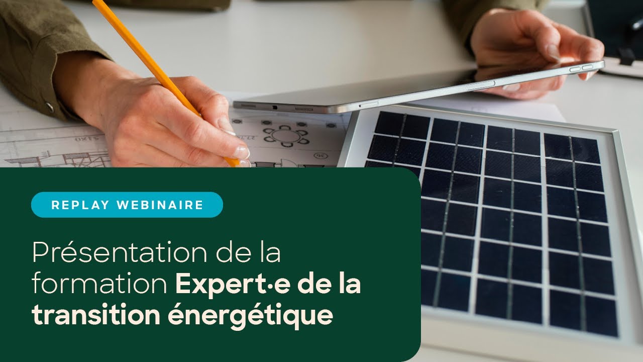Webinaire de pr&eacute;sentation de la formation Expert&middot;e de la transition &eacute;nerg&eacute;tique