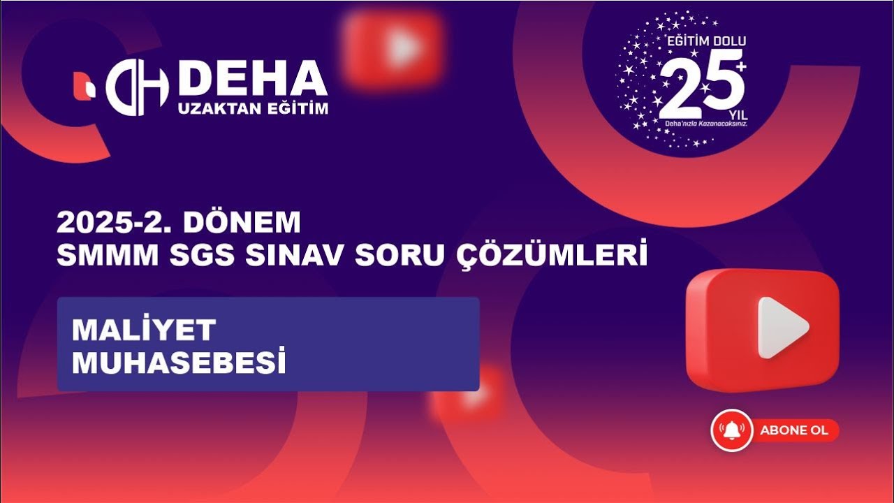 2025-2. DÖNEM SGS MALİYET MUHASEBE ÇIKMIŞ SINAV SORU ÇÖZÜMLERİ