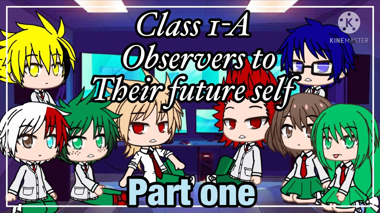 Class 1-A observes theirs future self | Part one|Mha | Original maybe OvO| read desc