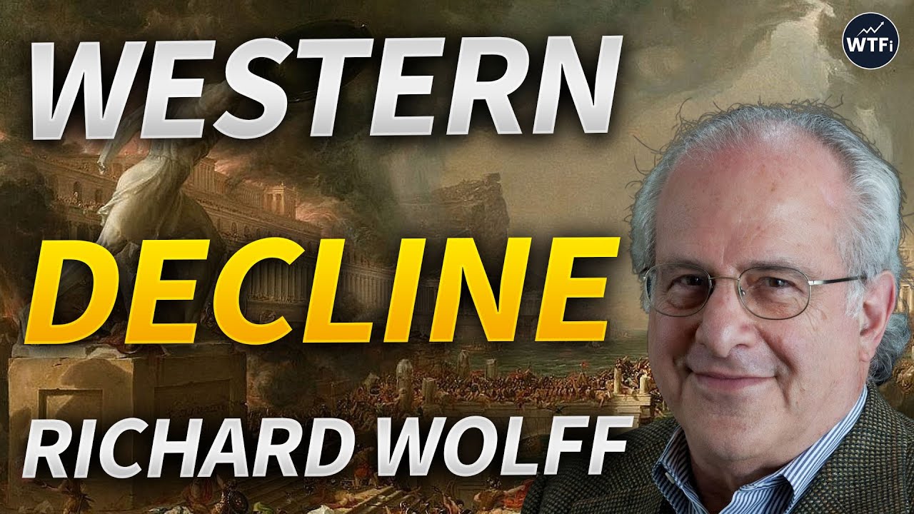 System Implosion as Western Empire Declines with Professor Richard Wolff