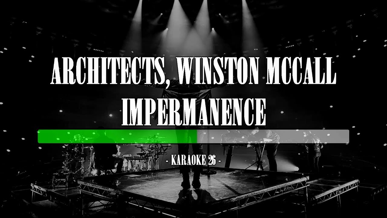 Architects, Winston McCall - Impermanence - Karaoke (26) [Instrumental]