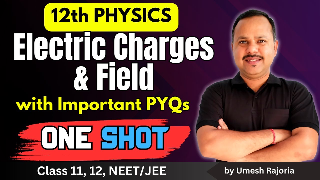 1. Electric Charges & field | One Shot | Important PYQs | 12th Physics | #cbse  #neet #umeshrajoria