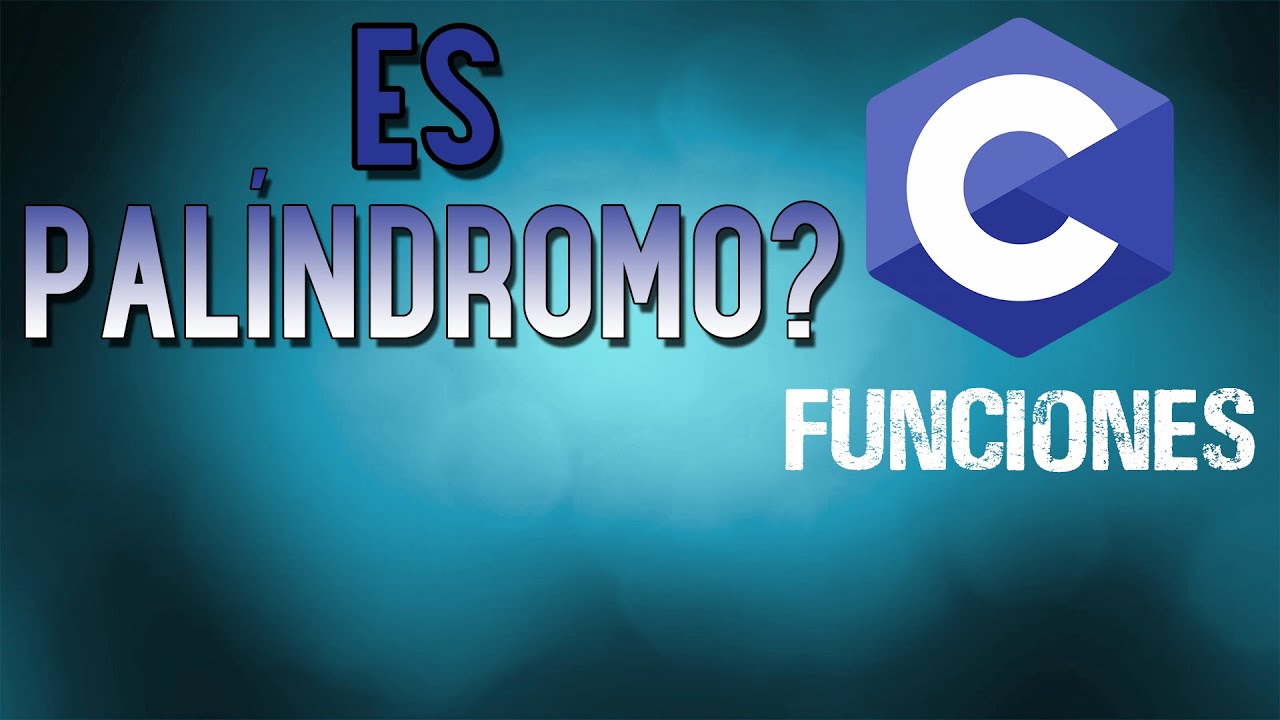Cómo Comprobar si una PALABRA o FRASE es PALÍNDROMO en C | Con Funciones | #10