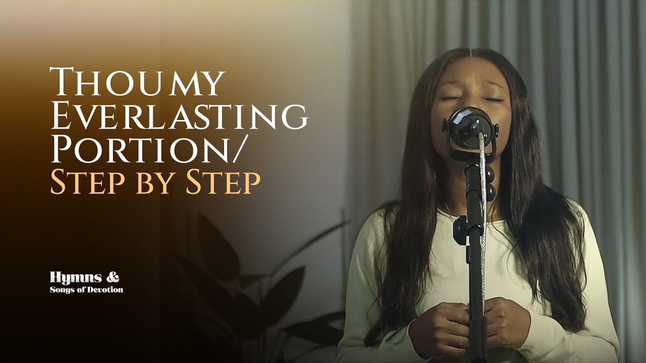 Thou my everlasting portion/step&nbsp;by&nbsp;step || Hymns & Songs of Devotion || Christie Kairos