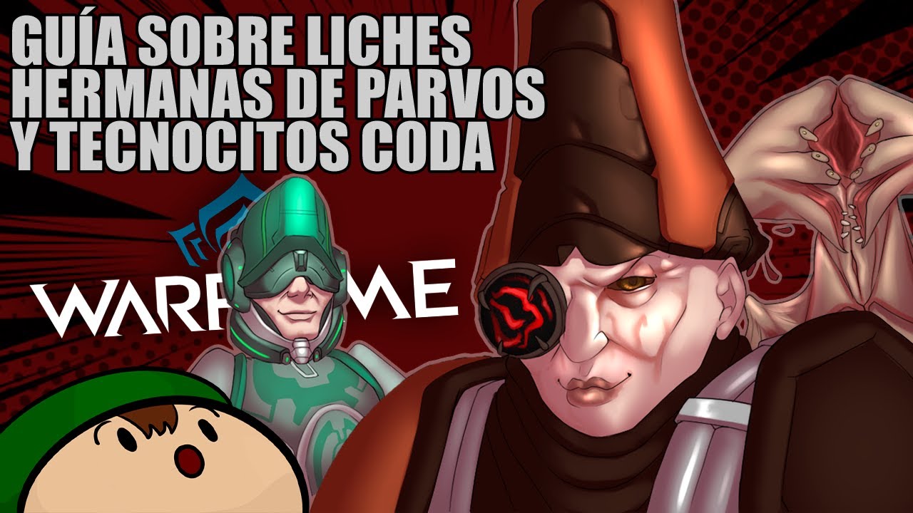 [Warframe] Una Guía sobre los Adversarios | Liches de Kuva, Hermanas de Parvos y Tecnocitos Coda
