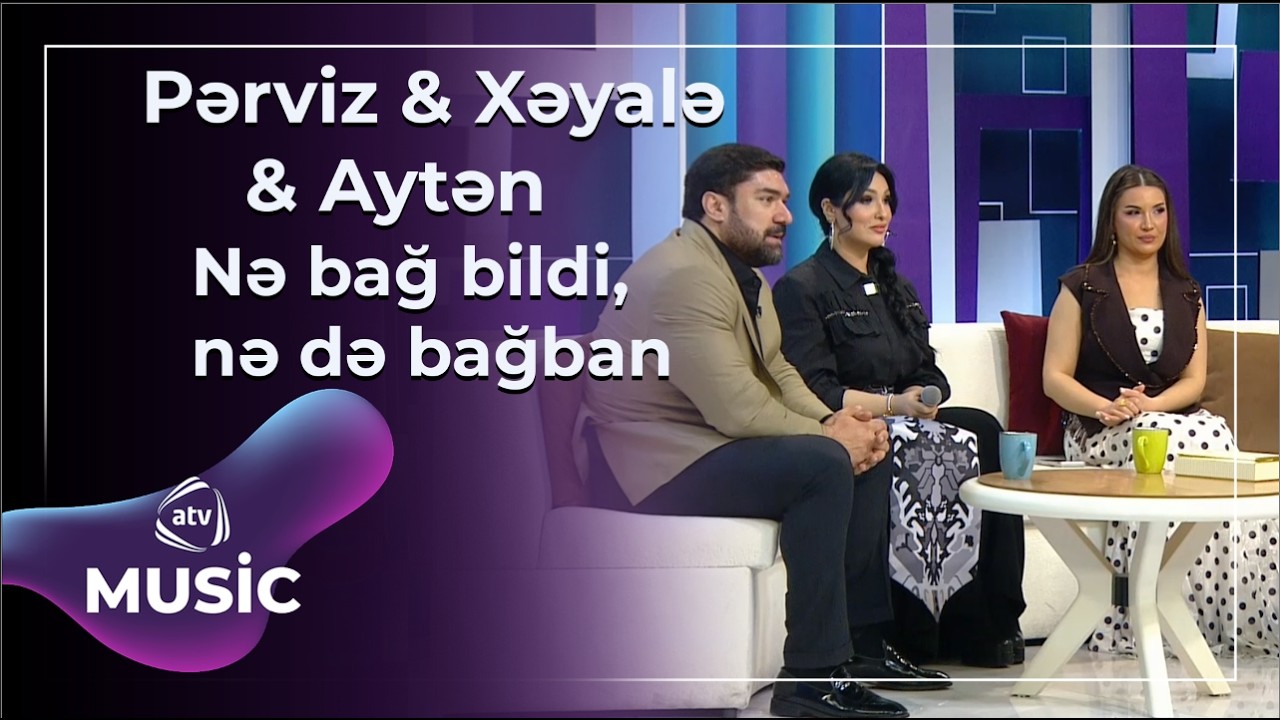 Nə bağ bildi, nə də bağban - Pərviz Qasımov & Xəyalə Qafarzadə & Aytən Məhərrəmova / Canlı ifa