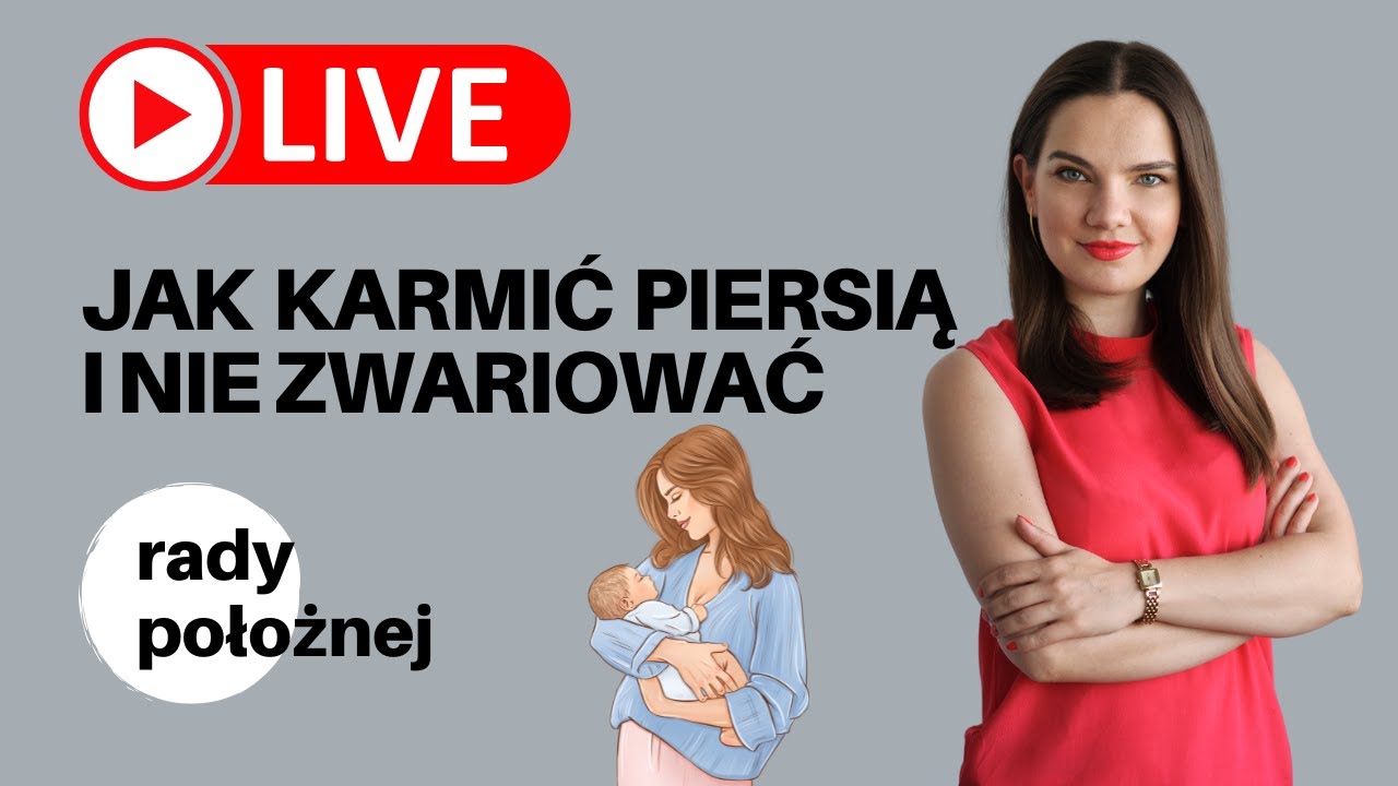 LIVE z położną - Jak karmić piersią i nie zwariować - Rady położnej na codzienne wyzwania laktacyjne