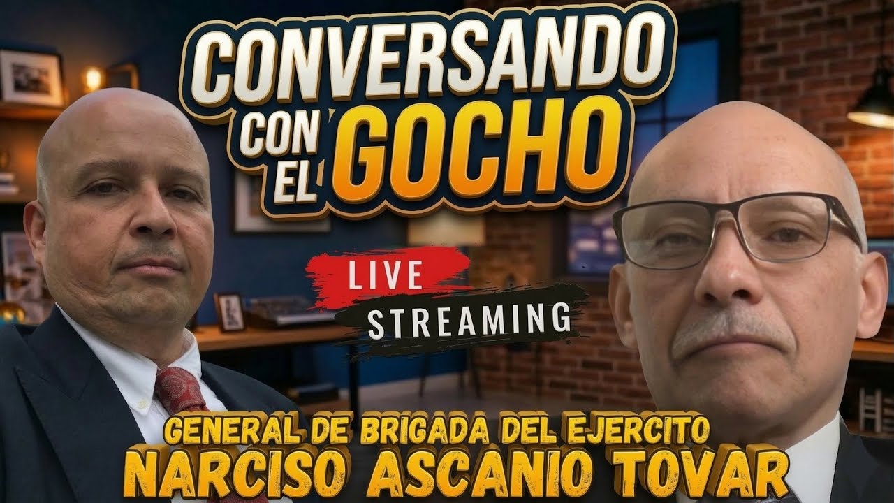 CONVERSANDO CON EL GOCHO | ENTREVISTA CON EL GRAL. ASCANIO TOVAR | #LIVE | 14MAR2026|[GOCHO.OFICIAL]
