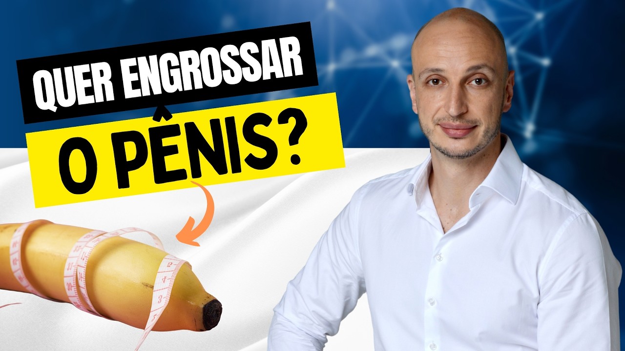 QUER ENGROSSAR O P&Ecirc;NIS SEM FAZER CIRURGIA? | CONHE&Ccedil;A AS T&Eacute;CNICAS TEMPOR&Aacute;RIAS E AS PERMANENTES