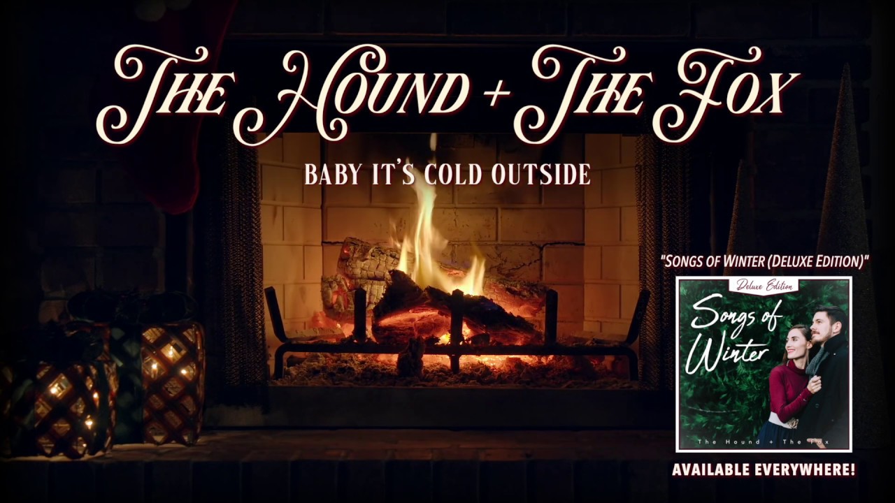 [Yule Log] Baby It's Cold Outside | The Hound + The Fox
