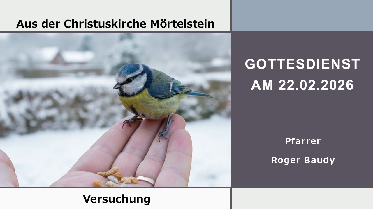 Versuchung - Invokavit (1.Mose 3,1-19) am 22.02.2026 in Mörtelstein - Pfarrer Roger Baudy