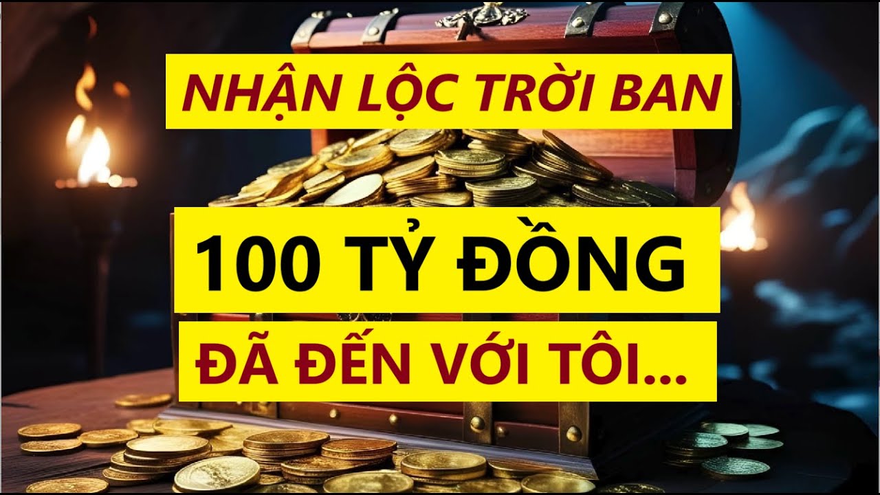 100 Tỷ Đ&atilde; Đến Với T&ocirc;i &ndash; Thiền Biết Ơn Vũ Trụ, Nhận Lộc Trời Ban