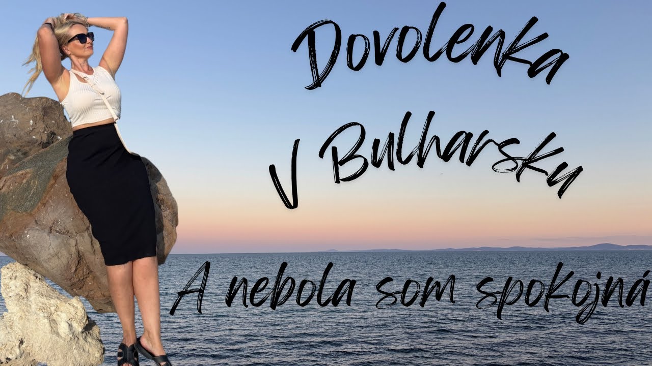 Dovolenka v Bulharsku? Nikdy viac!