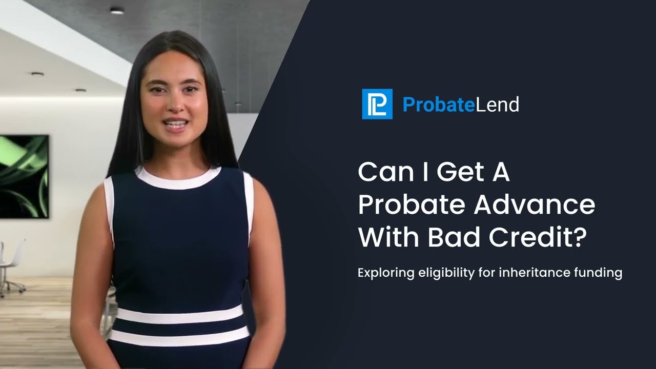 Can I Get A Probate Cash Advance With Bad Credit