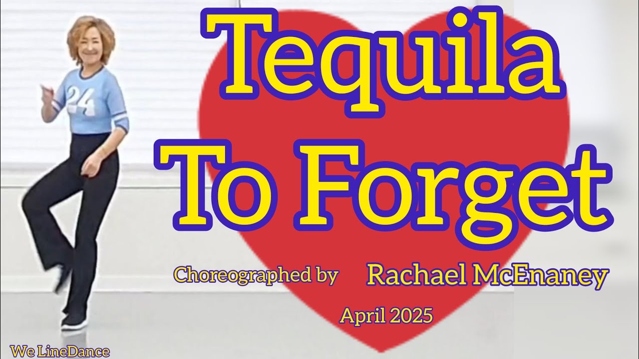 Tequila To Forget linedance  - high Intermediate  - Rachael McEnaney  - April 2025