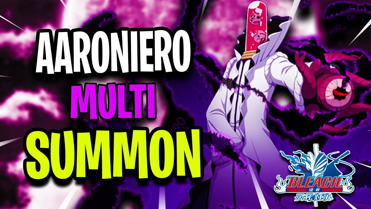 Aaroniero Arruruerie - Multi Summon ● Bleach: Reiatsu Duel