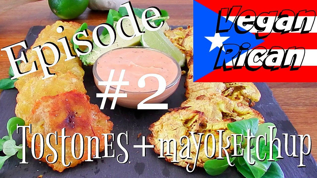 Ep #2 the VeganRican | Tostones + mayoketchup
