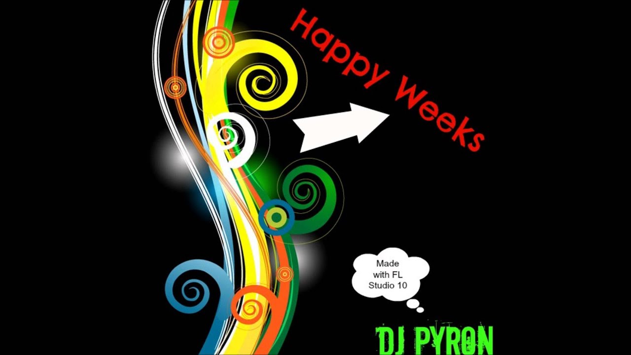DJPyron - Happy Weeks (FL Studio)