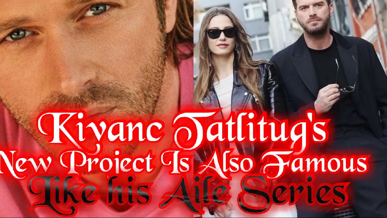 The Story Of Kıvan&ccedil; Tatlıtuğ's new Emotional Film of Netflix