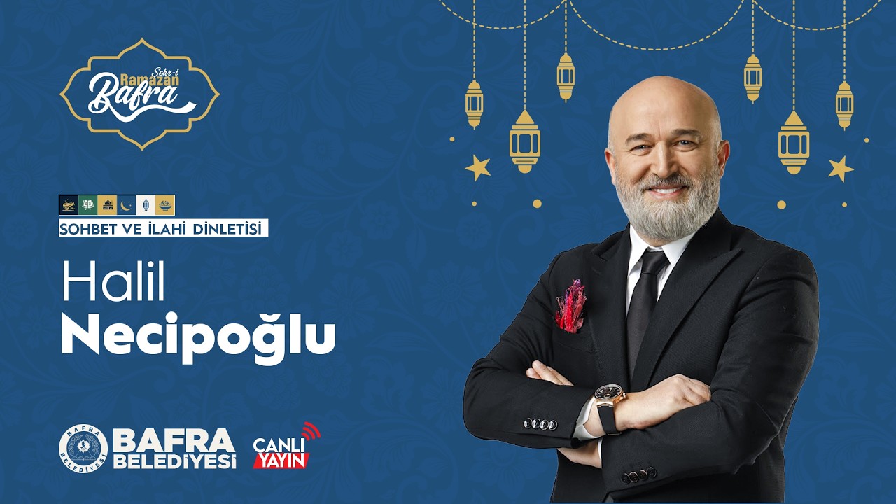 Bafra'da Ramazan 2026 | Halil NECİPOĞLU | Sohbet İlahi