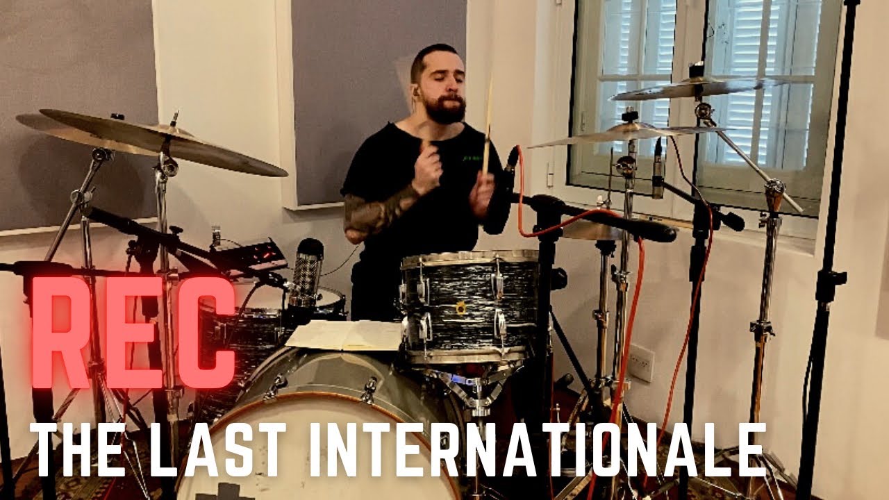 RECORDING DRUMS FOR “THE LAST INTERNATIONALE”