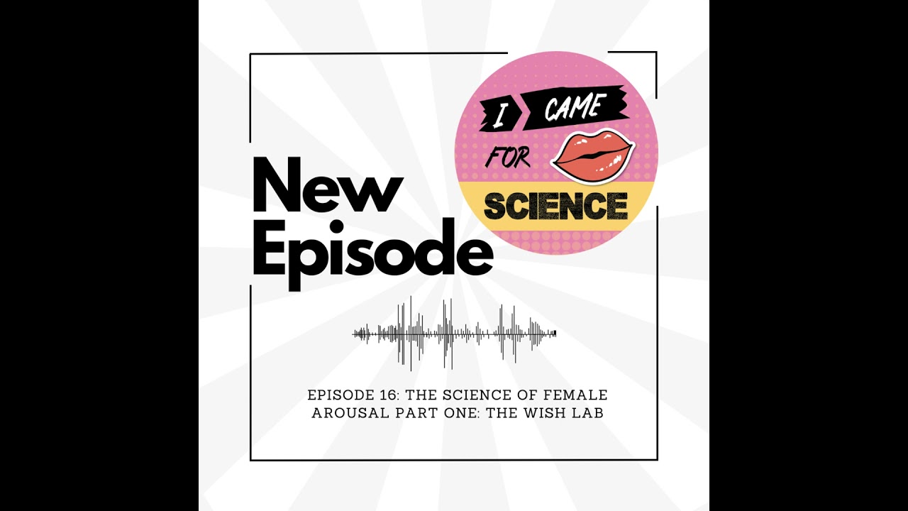 Episode 16: The Science of Female Arousal, Part 1: The WISH Lab